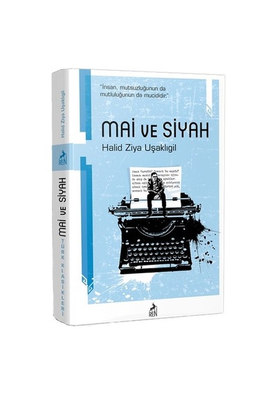 Mai ve Siyah - Halid Ziya Uşaklıgil - Ren Kitap