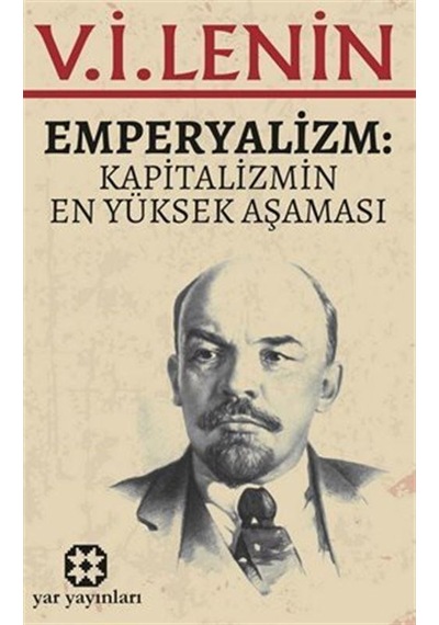 Emperyalizm: Kapitalizmin En Yüksek Aşaması - Vladimir İlyiç Lenin - Yar Yayınları