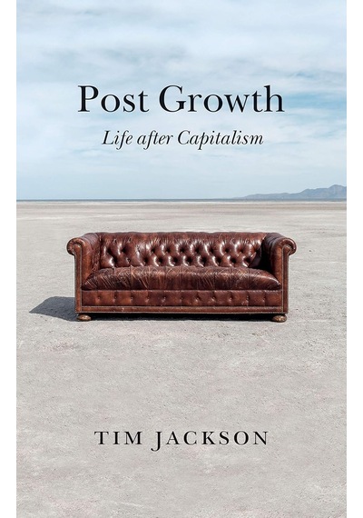 Post Growth: Life After Capitalism