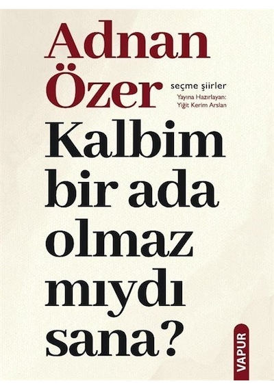 Kalbim Bir Ada Olmaz Mıydı Sana / Adnan Özer