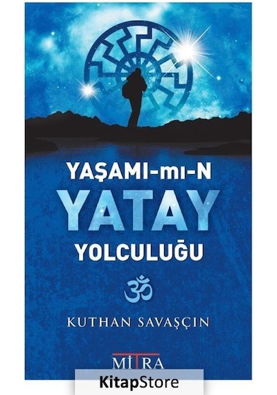 Yaşamımın Yatay Yolculuğu - Kuthan Savaşçın - Mitra