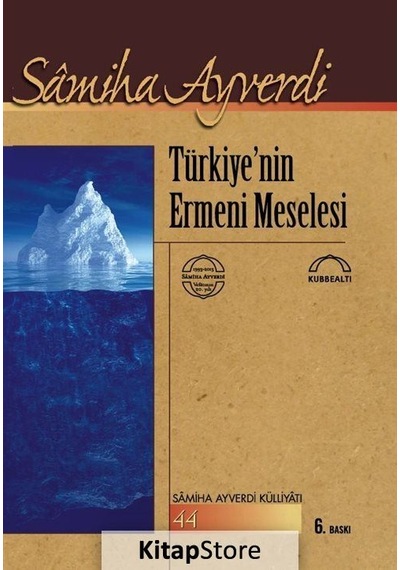 Türkiye'nin Ermeni Meselesi - Samiha Ayverdi - Kubbealtı Neşriyatı