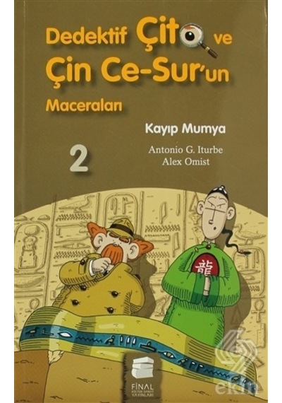 Dedektif Çito ve Çin Ce-Sur'un Maceraları 2 - Kayıp Mumya - Antonio G. Iturbe - Final Kültür Sanat Yayınları
