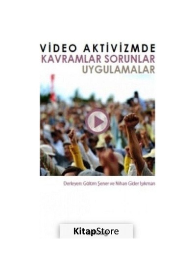 Video Aktivizmde Kavramlar Sorunlar Uygulamalar- UM:AG Araştımacı Gazetecilik Vakfı