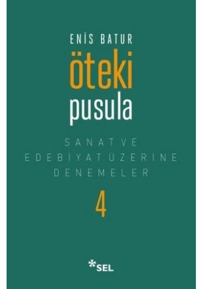 Öteki Pusula - Sanat Ve Edebiyat Üzerine Denemeler 4