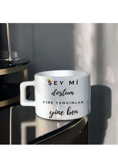 Çay Fincanı Şey Mi Dostum Yine Yangınlar Yine Ben Tasarımlı Beyaz