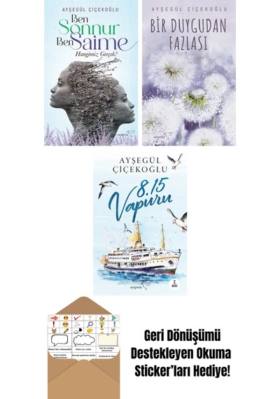 Ben Sonnur, Ben Saime: Hangimiz Gerçek + Bir Duygudan Fazlası + 8:15 Vapuru
