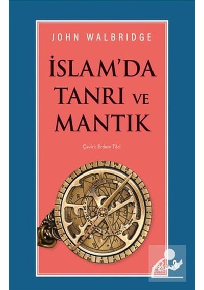 İslam'da Tanrı Ve Mantık / John Walbridge