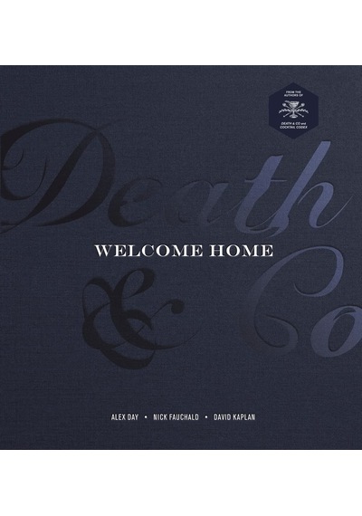Death & Co Welcome Home: A Cocktail Recipe Book