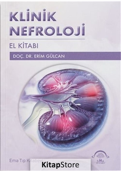 Klinik Nefroloji El Kitabı - Erim Gülcan - Ema Tıp Kitabevi