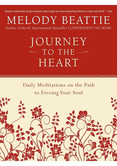 Journey To The Heart: Daily Meditations On The Path To Freeing Your Soul