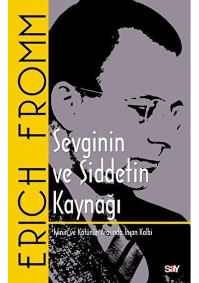 Sevginin Ve Şiddetin Kğı - İyinin Ve Kötünün Arasında İnsan Kalbi