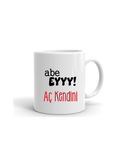 Abe Ey Aç Kendini Baskılı Seramik Beyaz Kupa