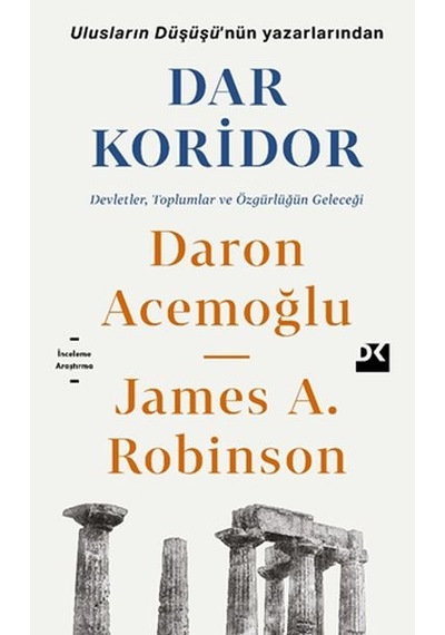 Dar Koridor - Devletler, Toplumlar Ve Özgürlüğün Geleceği