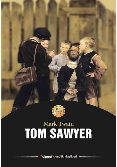 Tom Sawyer-100 Temel Eser - Mark Twain - Dipnot