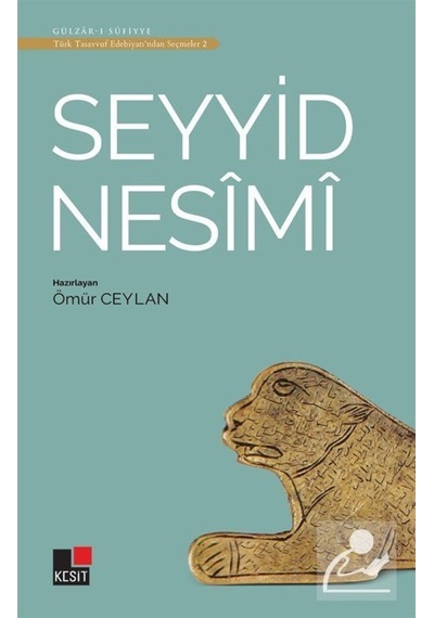Seyyid Nesimi - Türk Tasavvuf Edebiyatından Seçmeler 2- Kesit Yayınları