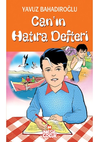 Can'ın Hatıra Defteri - Yavuz Bahadıroğlu - Nesil Çocuk Yayınları