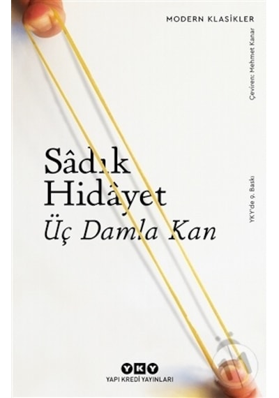Üç Damla Kan - Sadık Hidayet - Yapı Kredi Yayınları