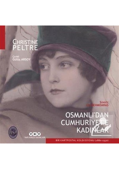Osmanlı'dan Cumhuriyet'e Kadınlar - Christine Peltre - Yapı Kredi Yayınları