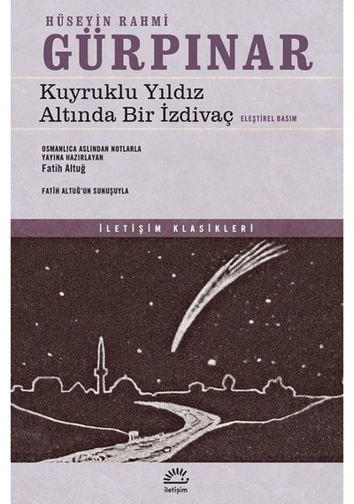Kuyruklu Yıldız Altında Bir İzdivaç-Eleştirel Bir Basım - Hüseyin Rahmi Gürpınar - İletişim Yayınları