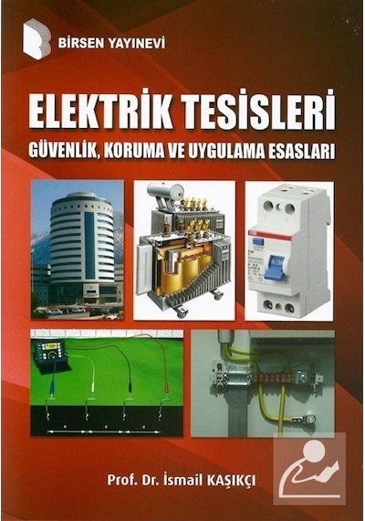 Elektrik Tesisleri Güvenlik Koruma ve Uygulama Esasları / Pro.
