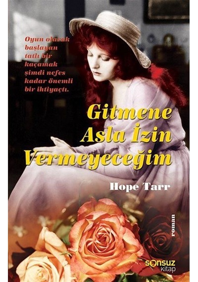 Gitmene Asla İzin Vermeyeceğim - Hope Tarr - Sonsuz Kitap