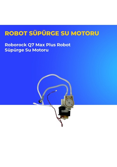 Roborock Q7 Max Plus Robot Süpürge Su Motoru