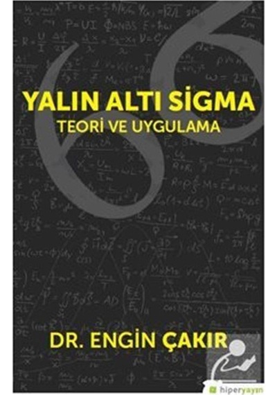 Yalın Altı Sigma: Teori ve Uygulama - Engin Çakır - Hiperlink