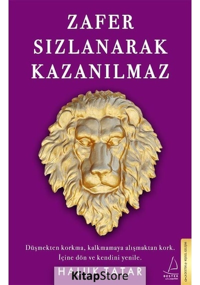 Zafer Sızlanarak Kazanılmaz - Haluk Tatar - Destek Yayınları