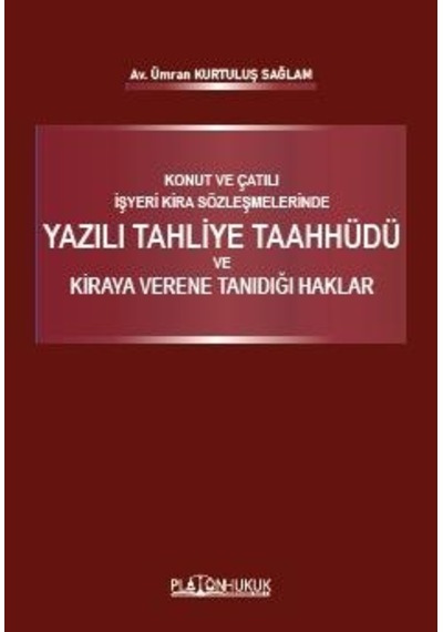 Konut Ve Çatılı İşyeri Kira Sözleşmelerinde Yazılı Taahhüdü Ve Kiraya Verene Tanıdığı Haklar