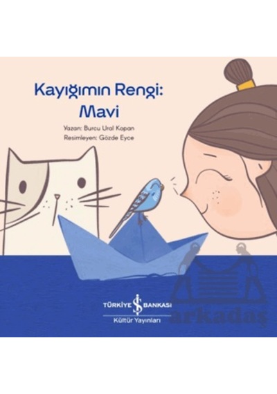 Kayığımın Rengi: Mavi İş Bankası Kültür Yayınları