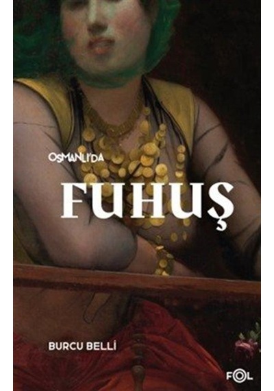 Osmanlı'da Fuhuş / Burcu Belli