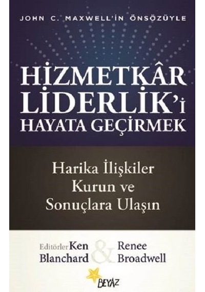 Hizmetkar Liderlik'i Hayata Geçirmek- Beyaz Yayınları