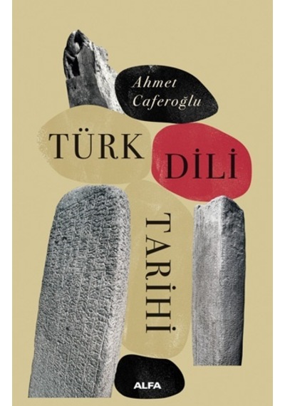 Türk Dili Tarihi - Ahmet Caferoğlu - Alfa Yayıncılık