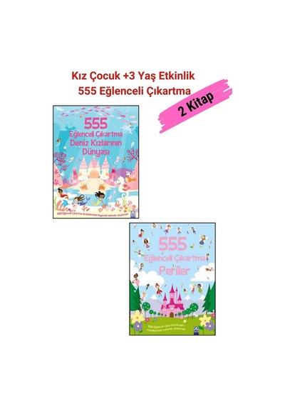 555 Eğlenceli Çıkartma Dizisi 2 Kitap, 1. Periler 2. Deniz Kızlarının Dünyası, +3 Yaş Kız Çocuk