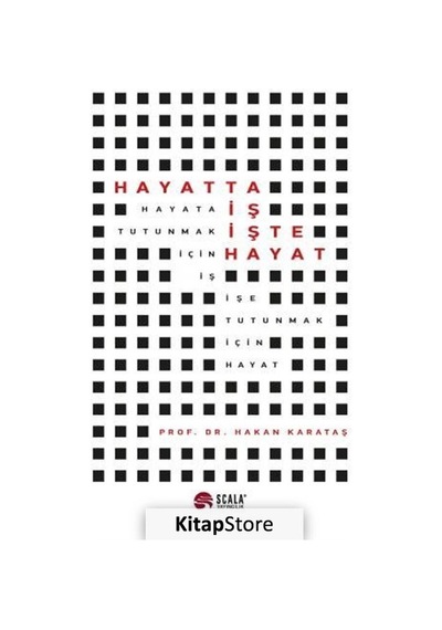 Hayatta İş İşte Hayat - Hakan Karataş - Scala Yayıncılık