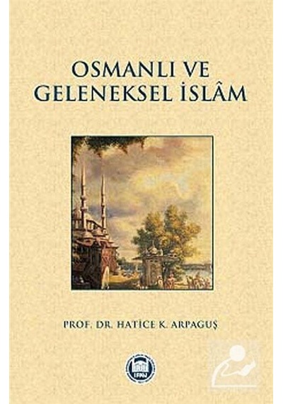 Osmanlı ve Geleneksel İslam  - Eren Sakız  - M. Ü. İlahiyat Fakültesi Vakfı Yayı