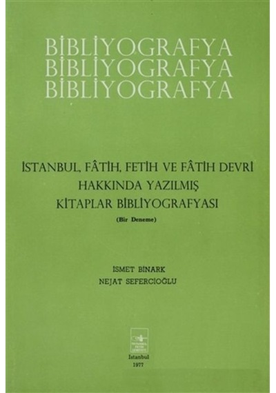 Istanbul Fatih Fetih Ve Fatih Devri Hakkında Yazılmış Kitaplar Bi 2016000015751