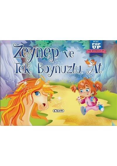Zeynep ve Tek Boynuzlu At - Mini Pop-Up- Çiçek Yayıncılık