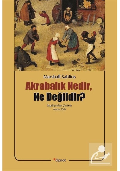 Akrabalık Nedir. Ne Değildir? / Marshall Sahlins