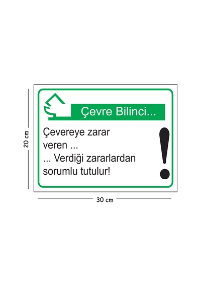 Metal Çevre Bilinci Çevreye Zarar Veren Verdiği Zarardan Sorumlu Tutulur 20x30 Cm A4 Uyarı İş Güven