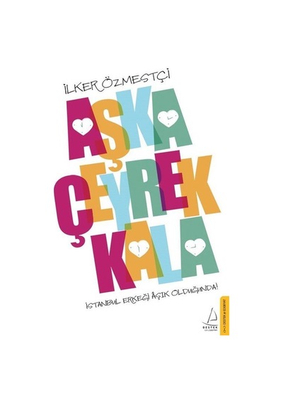 Aşka Çeyrek Kala - İlker Özmestçi - Destek Yayınları