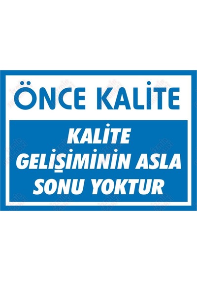 Önce Kalite Kalite Gelişiminin Asla Sonu Yoktur Levhası