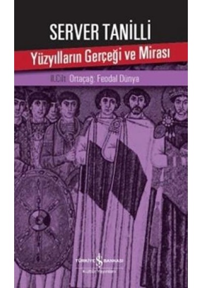 Yüzyılların Gerçeği ve Mirası 2. Cilt-Ortaçağ: Feodal Dünya