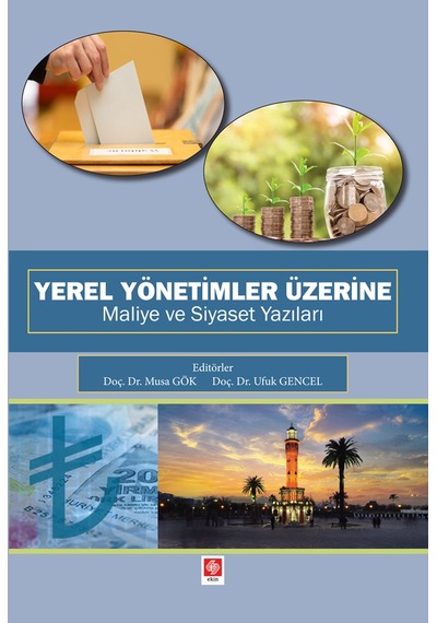 Yerel Yönetimler Üzerine Maliye ve Siyaset Yazıları- Ekin Basım Yayın
