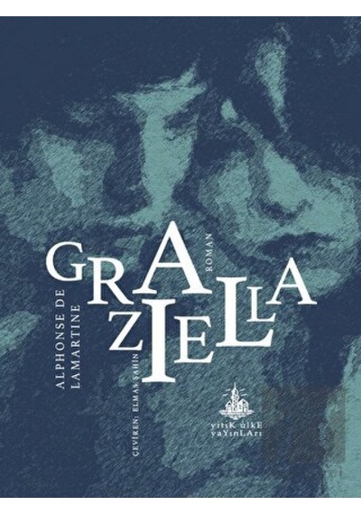 Graziella - Alphonse de Lamartine - Yitik Ülke Yayınları