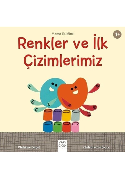 Renkler ve İlk Çizimlerimiz-Momo ile Mimi - Christine Beigel - 1001 Çiçek