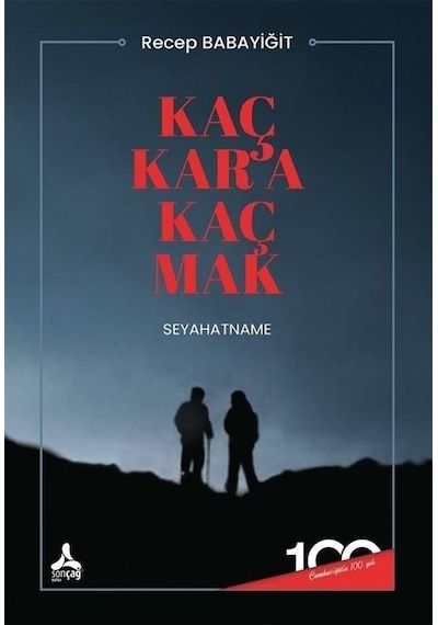 Kaç Kar'a Kaç Mak - Seyahatname - Recep Babayiğit - Sonçağ Yayınları
