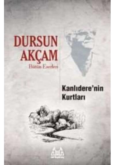 Kanlıdere'nin Kurtları - Dursun Akçam - Arkadaş Yayıncılık