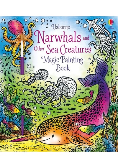 Narwhals And Other Sea Creatures Magic Painting Book